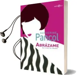 Descargar AudioLibro Abrazame: La Vida es Deseo de Katherine Pancol año 2015