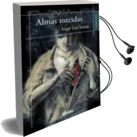 Descargar AudioLibro Almas Torcidas de Luis Angel Solano año 2015