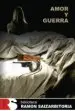 AudioLibro Amor y Guerra de Ramon Saizarbitoria