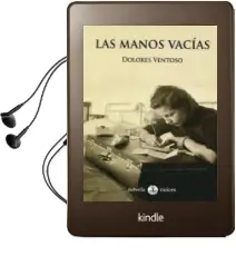 Descargar AudioLibro Con las Manos Vacias de Dolores Ventoso año 2015