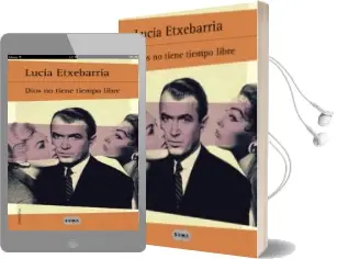 Descargar AudioLibro Dios no Tiene Tiempo Libre de Lucia Etxebarria año 2015