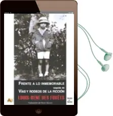 Descargar AudioLibro Frente a lo Inmemorable, Seguido de Vias y Rodeos de la Ficcion de Louis Rene Des Forets año 2015