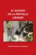 AudioLibro (I.B.D.) el Asesino de la Pantalla Grande de Esteban Valenzuela Harrington