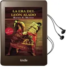 Descargar AudioLibro La era del Leon Alado ( de Rafael E. Muñoz año 2015
