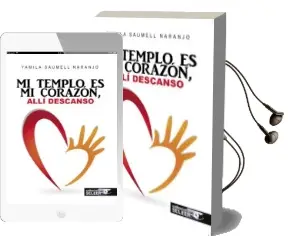 Descargar AudioLibro Mi Templo es mi Corazon, Alli Descanso de Yamila Saumell Naranjo año 2015