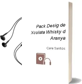 Descargar AudioLibro Pack Desig de Xcolata + Whisky d Aranya de Care Santos año 2015