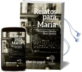 Descargar AudioLibro Relatos para María. ii Certamen Literario María Carreira de Varios Autores año 2015