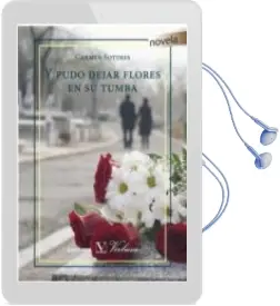 Descargar AudioLibro Y Pudo Dejar Flores en su Tumba de Carmen Soteres año 2015