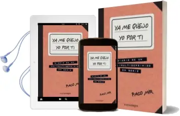 Descargar AudioLibro Ya me Quejo yo por ti: Diario de un Polimultideprimido en Serie de Paco Mir año 2015