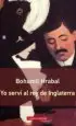 AudioLibro Yo Servi al rey de Inglaterra (Rustica) de Bohumil Hrabal