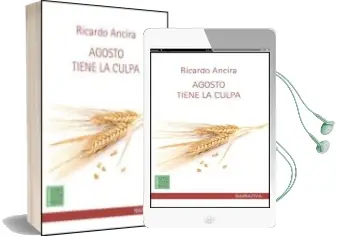 Descargar AudioLibro Agosto Tiene la Culpa de Ricardo Ancira año 2015