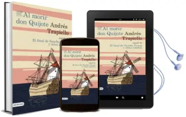 Descargar AudioLibro Al Morir don Quijote + la Suerte de Sancho Panza de Andres Trapiello año 2015