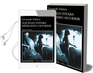 Descargar AudioLibro Aquello Estaba Deseando Ocurrir de Leonardo Padura año 2015