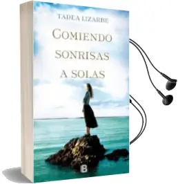 Descargar AudioLibro Comiendo Sonrisas a Solas de Tadea Lizarbe Horcada año 2015