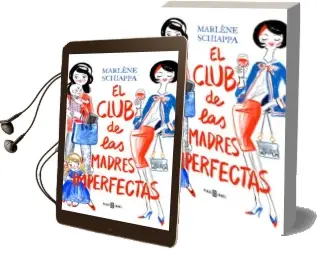 Descargar AudioLibro El Club de las Madres Imperfectas de Marlene Schiappa año 2015