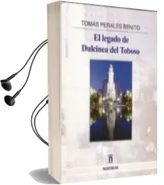 Descargar AudioLibro El Legado de Dulcinea del Toboso de Tomas Perales Benito año 2015