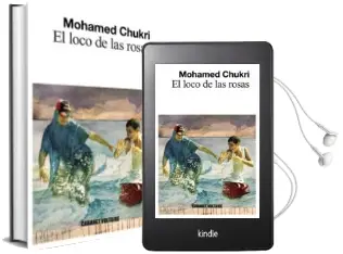 Descargar AudioLibro El Loco de las Rosas de Mohamed Chukri año 2015