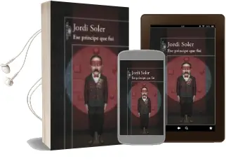 Descargar AudioLibro Ese Principe que fui de Jordi Soler año 2015