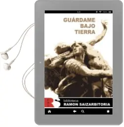 Descargar AudioLibro Guárdame Bajo Tierra de Ramon Saizarbitoria año 2015