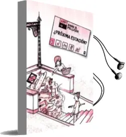 Descargar AudioLibro (I.B.D.) ¿Proxima Estacion? de Anna B. Pellicer año 2015