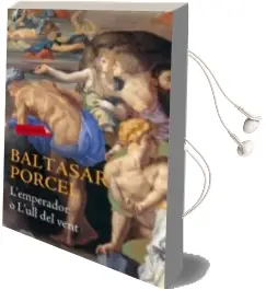 Descargar AudioLibro L Emperador o l ull del Vent de Baltasar Porcel Pujol año 2015