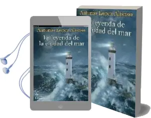 Descargar AudioLibro La Leyenda de la Ciudad del mar de Antonio Lopez Alonso año 2015