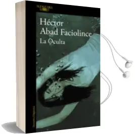 Descargar AudioLibro La Oculta de Hector Abad Faciolince año 2015