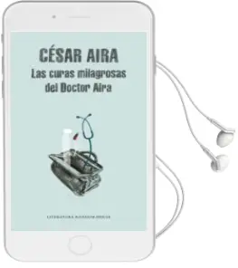 Descargar AudioLibro Las Curas Milagrosas del Doctor Aira de Cesar Aira año 2015
