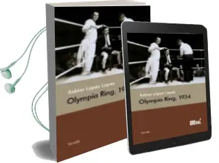 Descargar AudioLibro Olympia Ring, 1934 de Xabier Lopez Lopez año 2015