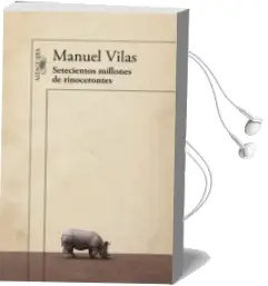 Descargar AudioLibro Setecientos Millones de Rinocerontes de Manuel Vilas año 2015