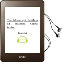 Descargar AudioLibro The Moonlight Pavilion (Ed. Bilingüe Chino-Ingles) de Hui Shi año 2015