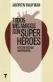 AudioLibro Todos mis Amigos son Superhéroes de Andrew Kaufman