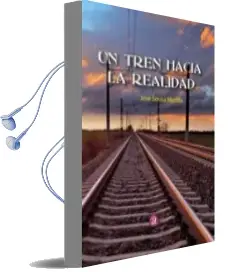 Descargar AudioLibro Un Tren Hacia la Realidad de Jose Sousa Murillo año 2015
