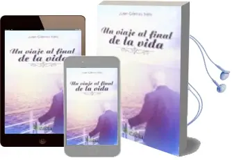 Descargar AudioLibro Un Viaje al Final de la Vida de Juan Gomez Soto año 2015
