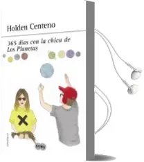 Descargar AudioLibro 365 Dias con la Chica de los Planetas de Holden Centeno año 2015