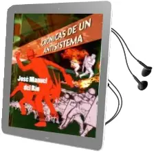 Descargar AudioLibro Cronicas de un Antisistema de Jose Manuel Del Rio año 2015