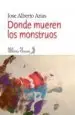AudioLibro Donde Mueren los Monstruos de Jose Alberto Arias