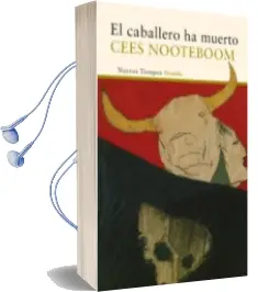 Descargar AudioLibro El Caballero ha Muerto de Cees Nooteboom año 2015
