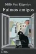 AudioLibro Fuimos Amigos de Mills Fox Edgerton