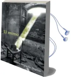 Descargar AudioLibro (I.B.D.) el Mimo de Arturo Arguello Ospina año 2015