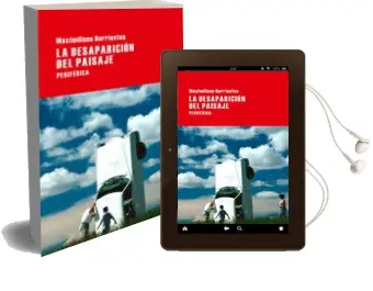 Descargar AudioLibro La Desaparicion del Paisaje de Maximiliano Barrientos año 2015