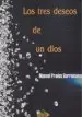 AudioLibro Los Tres Deseos de un Dios de Manuel Prados Barrionuevo
