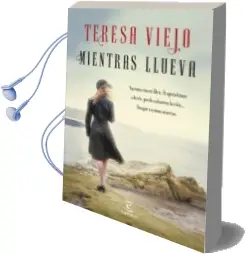 Descargar AudioLibro Mientras Llueva de Teresa Viejo año 2015