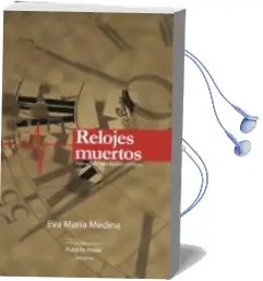 Descargar AudioLibro Relojes Muertos de Eva Maria Medina Moreno año 2015