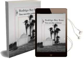 Descargar AudioLibro Tres Novelas Exoticas de Rodrigo Rey Rosa año 2015