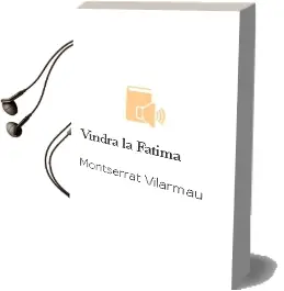 Descargar AudioLibro Vindra la Fatima de Montserrat Vilarmau año 2015
