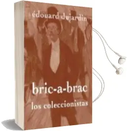 Descargar AudioLibro Bric-À-Brac de Edouard Dujardin año 2016