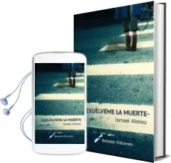 Descargar AudioLibro Devuelveme la Muerte de Ismael Alonso año 2016