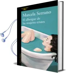 Descargar AudioLibro El Albergue de las Mujeres Tristes de Marcela Serrano año 2016