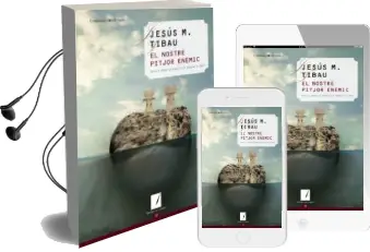 Descargar AudioLibro El Nostre Pitjor Enemic de Jesus M. Tibau año 2016